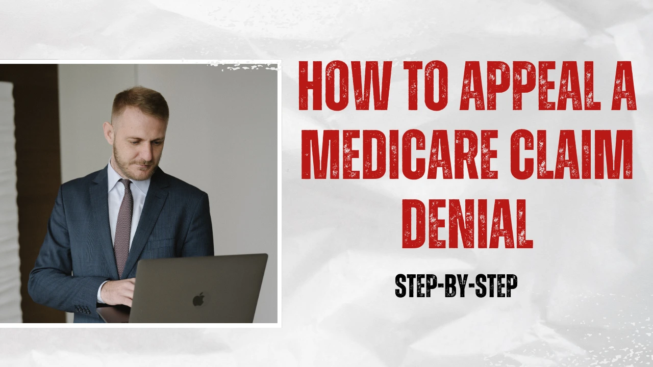 How to Appeal a Medicare Claim Denial